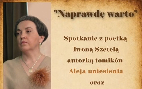 Zdjęcie do &bdquo;Naprawdę warto&rdquo; &ndash; spotkanie autorskie z Iwoną Szetelą