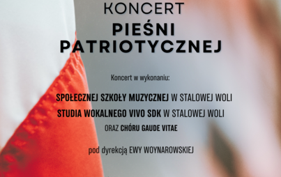 Zdjęcie do Koncert Piosenki Patriotycznej - &quot;WAŻNA INFORMACJA: Zmiana godziny koncertu!&quot;