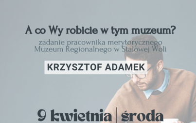 Zdjęcie do Wykład otwarty &bdquo;A co Wy robicie w tym muzeum?&rdquo; 