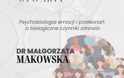 Zdjęcie do Wykład otwarty &quot;Psychologia emocji i przekonania biologiczne czynniki zdrowia