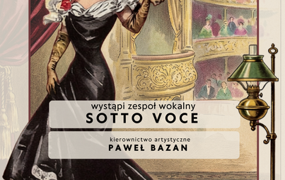 Zdjęcie do Koncert zespołu wokalnego Sotto Voce &bdquo;W świecie operetki i musicalu&rdquo; (kopia)