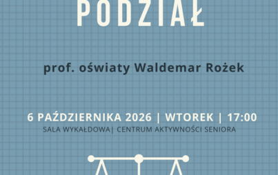 Zdjęcie do &bdquo;Sprawiedliwy podział&rdquo; &ndash; wykład otwarty Waldemara Rożka