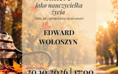 Zdjęcie do &bdquo;Śmierć jako nauczycielka życia&rdquo; &ndash; wykład otwarty Edwarda Wołoszyna