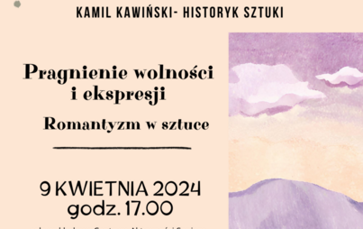 Zdjęcie do Wykład Otwarty &quot;Pragnienie wolności i ekspresji- Romantyzm w sztuce&quot; - Kamil Kawiński