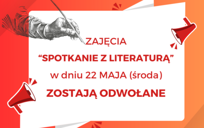 Zdjęcie do Odwołane zajęcia Spotkanie z Literaturą 22.05.2024