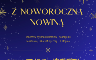 Zdjęcie do Koncert &quot;Z NOWOROCZNĄ NOWINĄ&quot; we wsp&oacute;łpracy z PSM I i II stopnia w Stalowej Woli 